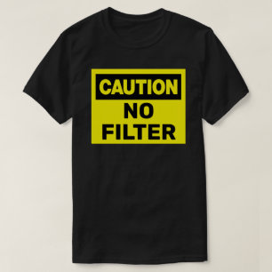 Varning inget filter t shirt