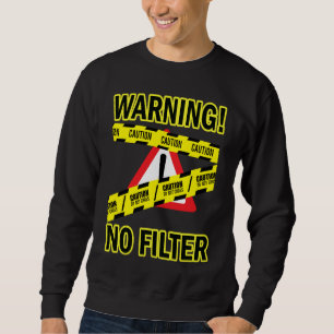 Varning: Inget filter Vuxen humor Sarcasm-citat Lång Ärmad Tröja