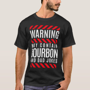Varning innehåller Bourbon Whiskey Pappa Pun & Jok T Shirt