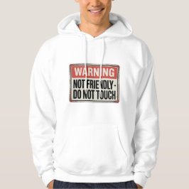 Varning: Inte Vänlig – Rör Inte Hoodie