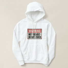 Varning: Inte Vänlig – Rör Inte Hoodie