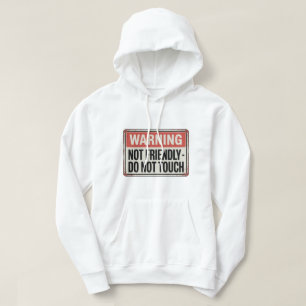Varning: Inte Vänlig – Rör Inte Hoodie