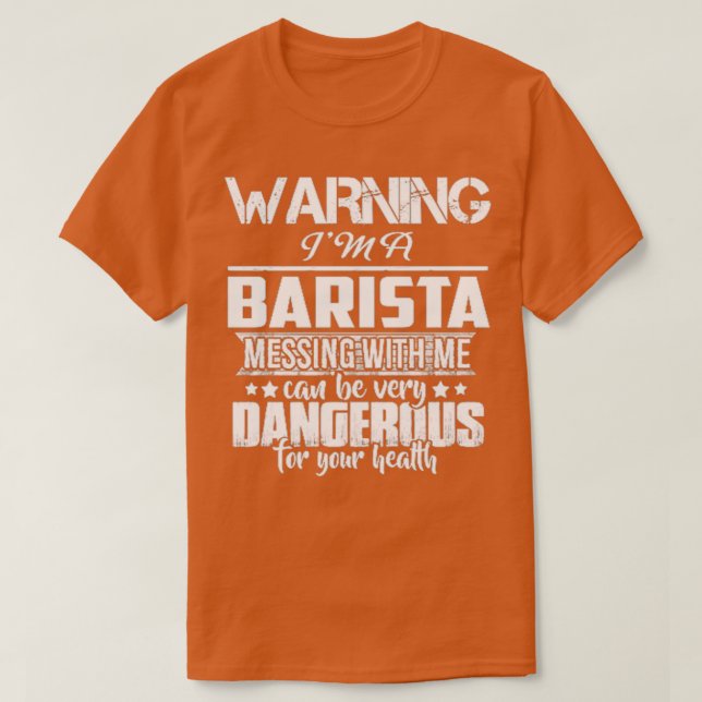 VARNING Ix27M A BARISTA T SHIRT DONx27T MESSING WI (Design framsida)
