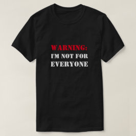 Varning: Jag är inte för alla roliga T Shirt