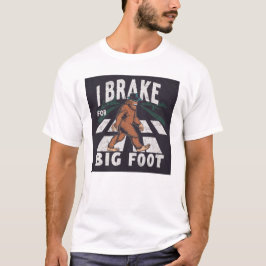 Varning, jag bromsar för Bigfoot T Shirt
