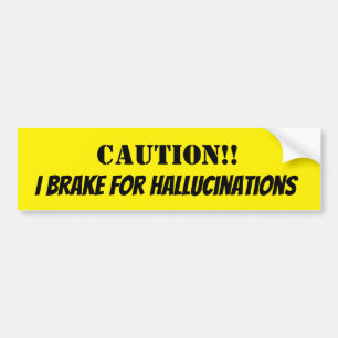 Varning! Jag bromsar för Hallucinationer Bildekal
