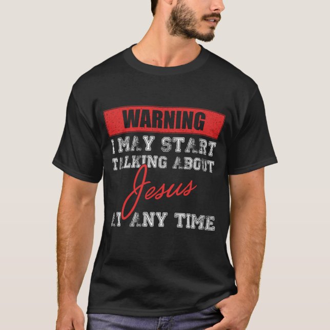 Varning! Jag får börja prata om Jesus Gud T Shirt (Framsida)