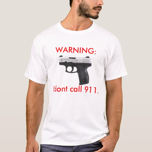 VARNING: Jag gör inte appell 911. T-shirt (Framsida)