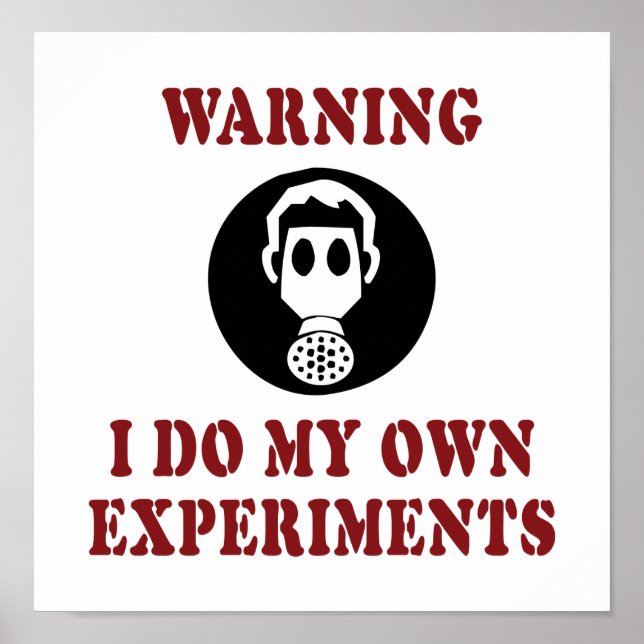 Varning Jag Gör Mina Egna Experiment - Rolig Veten Poster (Framsidan)