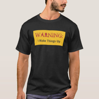 VARNING: Jag gör upp saker T-shirt