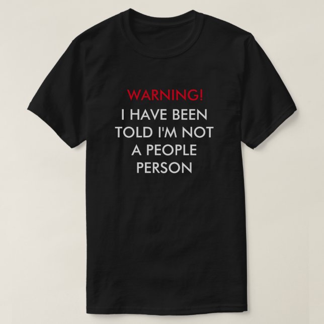 Varning! Jag har berättats den I-förmiddagen inte Tee Shirt (Design framsida)