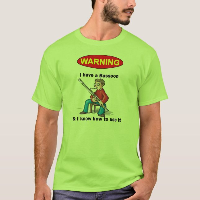 VARNING. Jag har en fagott, och jag vet hur man T-shirt (Framsida)
