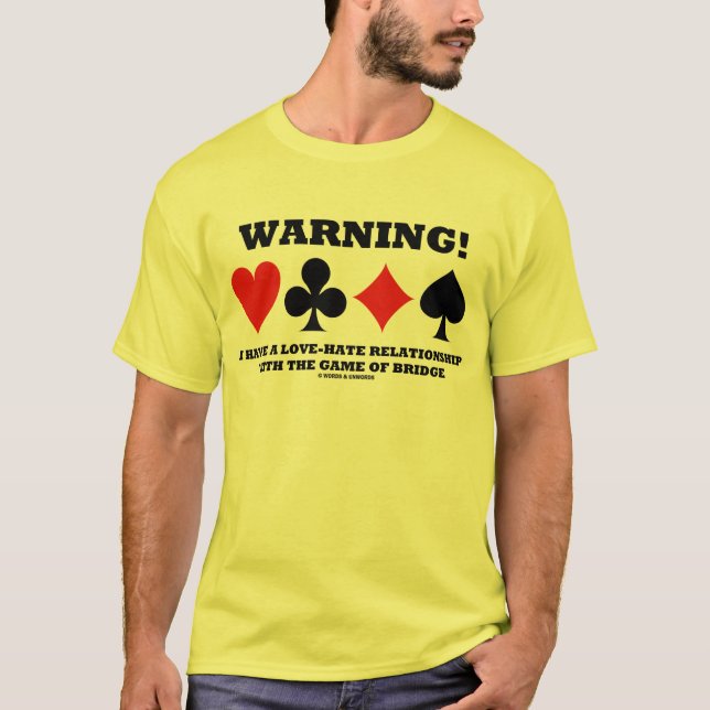 Varning! Jag har en Kärlek-Hate-relation med spel Tee Shirt (Framsida)