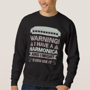 Varning Jag Har En Munspel Och Jag Kan Till Och Me Lång Ärmad Tröja