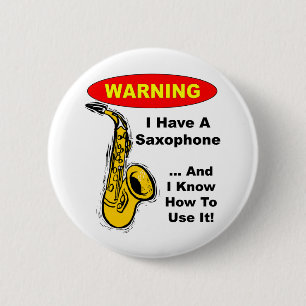Varning. Jag har en saxofon… Knapp