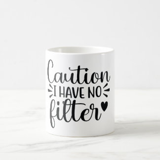 VARNING: JAG HAR INGEN FILTER - Lustigt citat Mugg