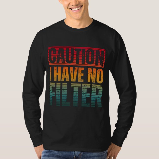 VARNING JAG HAR INGEN FILTER T-Shirt (Framsida)