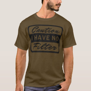 Varning! Jag har inget filter 9 T Shirt
