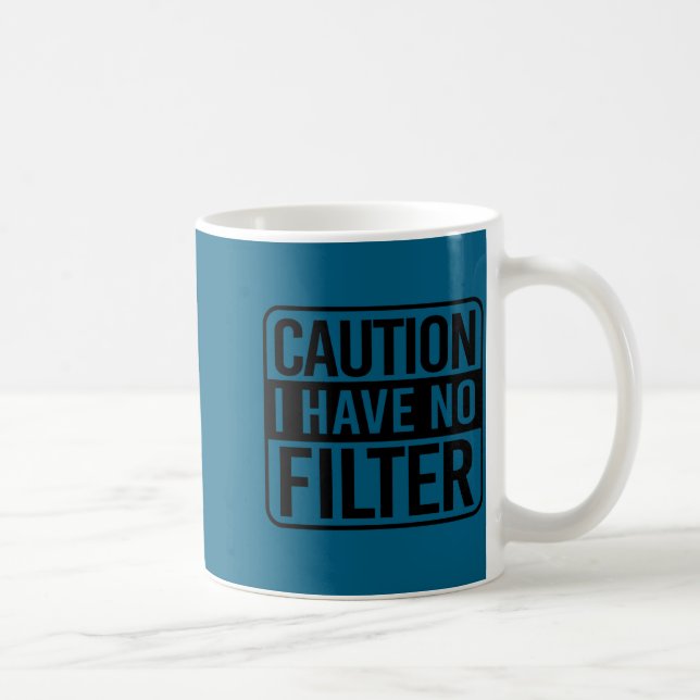 Varning Jag Har Inget Filter  Kaffemugg (Höger)
