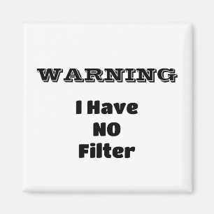 "VARNING! JAG HAR INGET filter" Lönsam fras Magnet