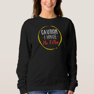 Varning jag har inget filter Sarcastic Sassy Humor T Shirt