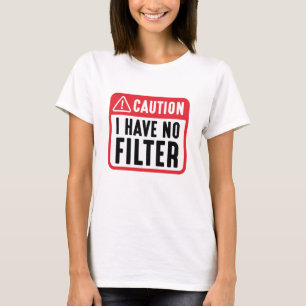Varning! Jag har inget filter T Shirt