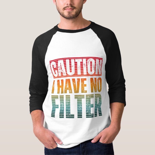 VARNING JAG HAR INGET FILTER T-Shirt (Framsida)