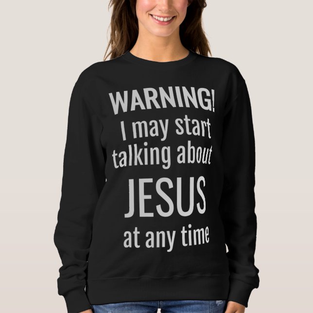 Varning! Jag kan börja prata om Jesus när som hels T Shirt (Framsida)