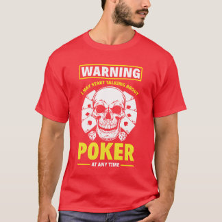 Varning! Jag kan börja prata om Poker Anyime-pojke T Shirt