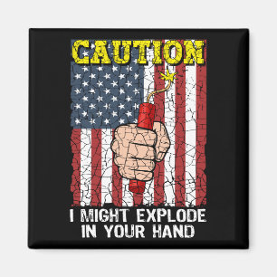Varning jag kan explodera i din hand 4 juli magnet
