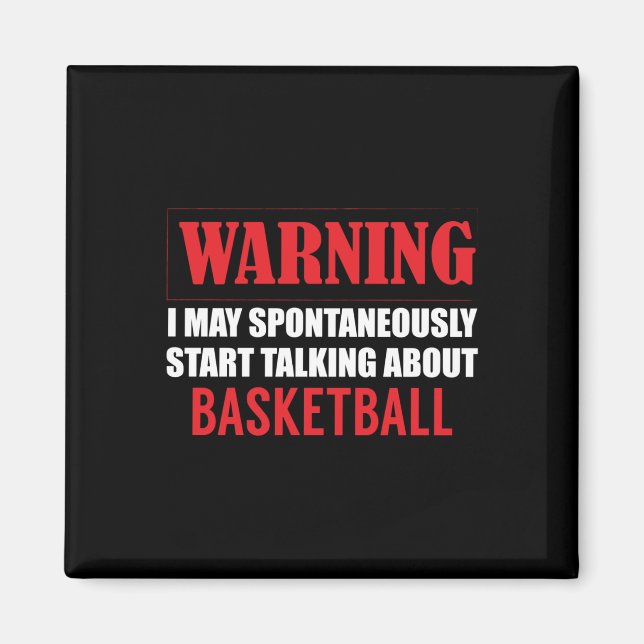 Varning Jag Kan Spontant Prata Om Basket  Magnet (Framsidan)