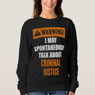 Varning Jag Kan Spontant Prata Om Brottslig Juridi T Shirt