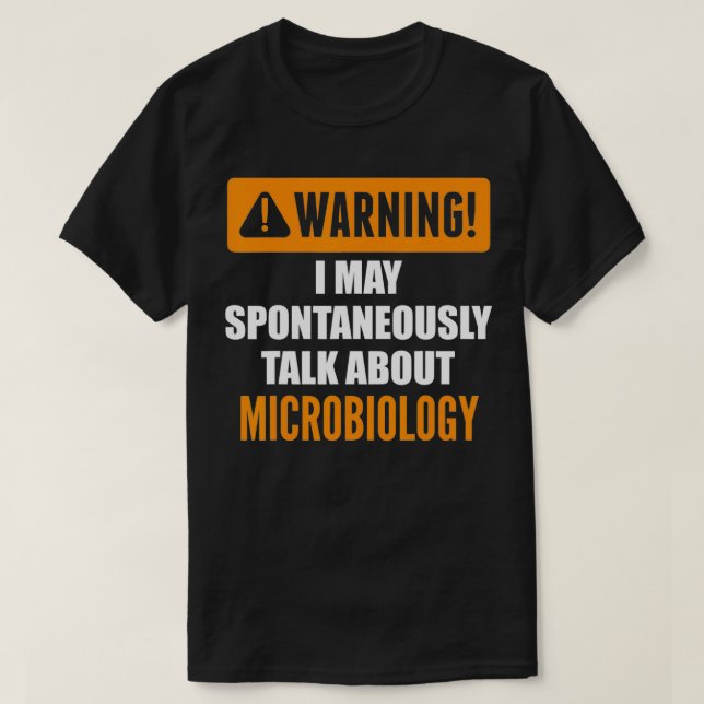 Varning! Jag kan spontant prata om mikrobiolog T Shirt (Design framsida)