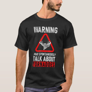 Varning! Jag kan spontant prata om Tornado S T Shirt