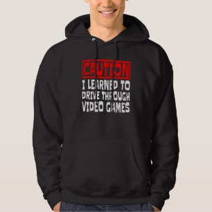 Varning Jag lärde mig köra genom TV-spel    Hoodie