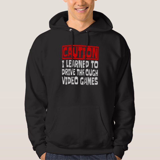 Varning Jag lärde mig köra genom TV-spel    Hoodie (Framsida)