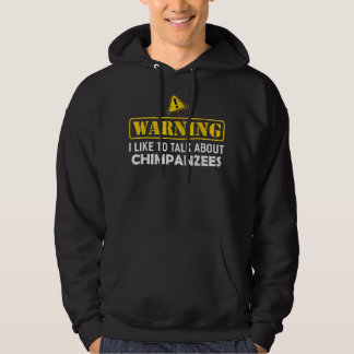Varning! Jag vill tala om CHIMPANZEES Hoodie