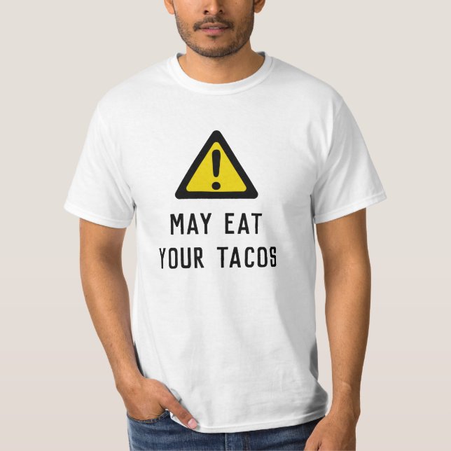 Varning: Kan äta dina tacos - specialdesignad t-sh T Shirt (Framsida)