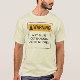 VARNING KAN BLURT UT RANDOM MOVIE QUOTES TEE SHIRT
