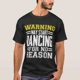 Varning kan börja dansa utan orsak från att vara l t shirt