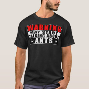 Varning kan börja prata om ants-funna citattecken t shirt
