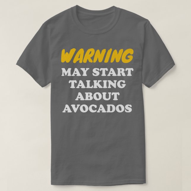 Varning kan börja prata om Avocados T Shirt (Design framsida)
