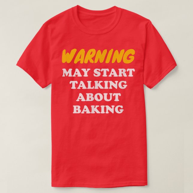 Varning kan börja prata om Baking 2825 T Shirt (Design framsida)