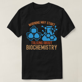 Varning Kan Börja Prata Om Biokemi T Shirt