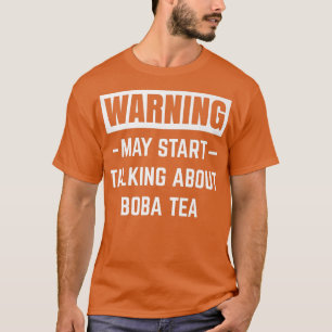 Varning kan börja prata om Boba Tea Funny Bub T Shirt