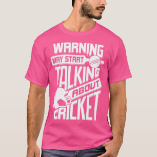 Varning kan börja prata om Cricket T Shirt
