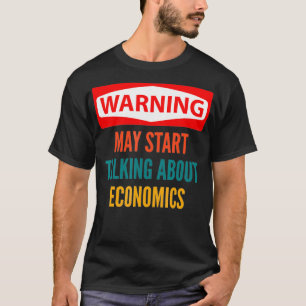 Varning kan börja prata om ekonomi t shirt