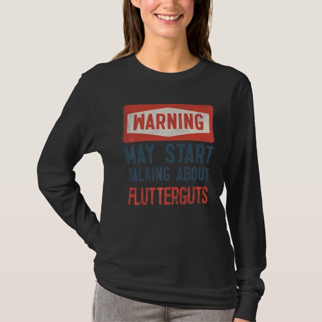 Varning Kan Börja Prata Om Flutterguts T Shirt (Framsida)