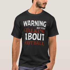Varning Kan Börja Prata Om Fotboll T Shirt