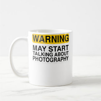 Varning Kan Börja Prata Om Fotografi - Roligt Kaffemugg